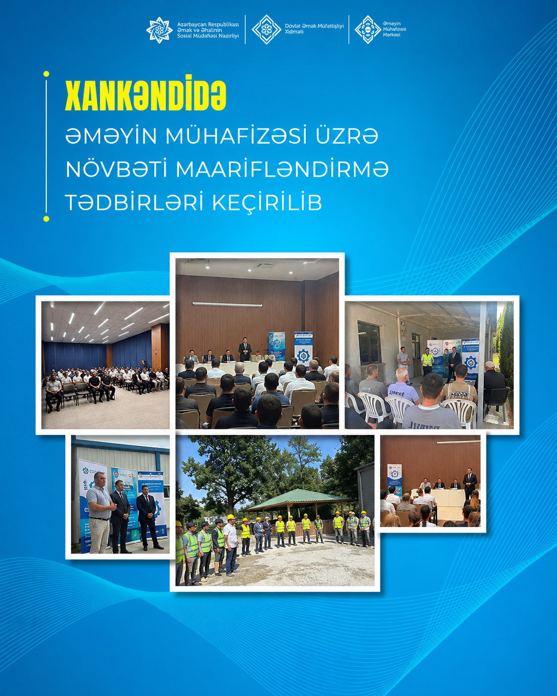  Əməyin mühafizəsi üzrə növbəti maarifləndirmə tədbirləri Xankəndidə keçirilib